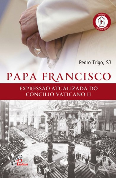 Papa Francisco Expressão atualizada do Concílio Vaticano II